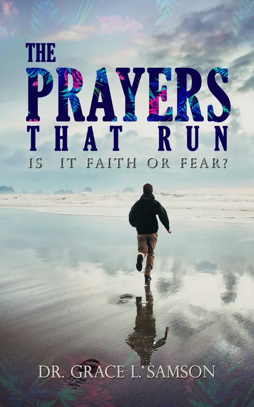 THE PRAYERS THAT RUN IS IT FAITH/FEAR 